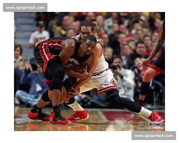 公牛对阵热火精彩录像回顾攻防对决全场亮点解析与关键时刻复盘 公牛对阵热火精彩录像回顾攻防对决全场亮点解析与关键时刻复盘