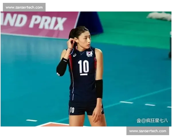 朱婷与金软景巅峰对决引爆世界女排时代之争技术精神与领袖魅力全面碰撞